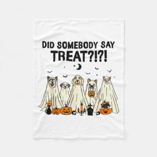 Did Somebody Say Treat Dog Lovers Funny Halloween Fleece Blanket