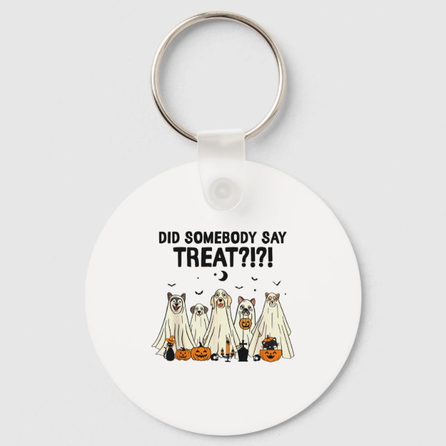 Did Somebody Say Treat Dog Lovers Funny Halloween  Key Ring (Front)
