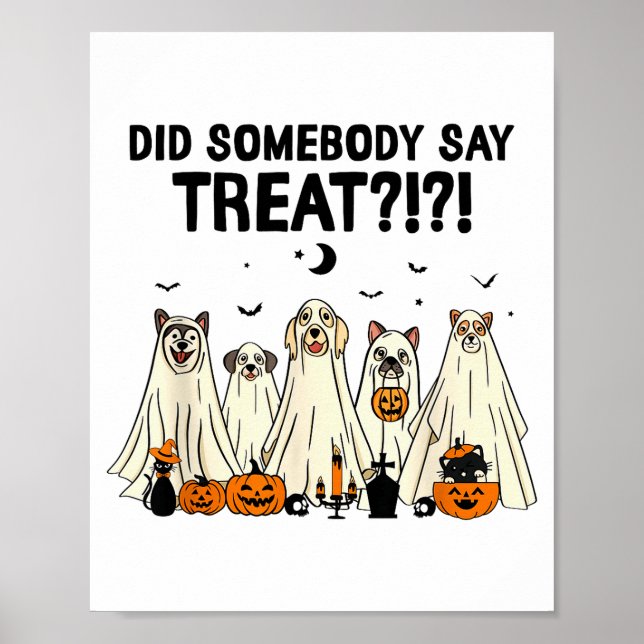 Did Somebody Say Treat Dog Lovers Funny Halloween  Poster (Front)