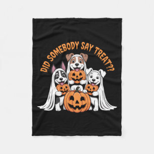 Did Somebody Say Treat Funny Halloween Dog Ghost Fleece Blanket