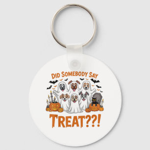 Did Somebody Say Treat Ghost Dogs Halloween Costum Key Ring