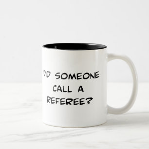 Did Someone Call A Referee Mug