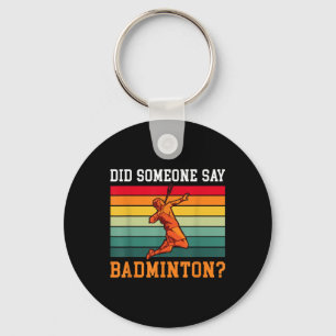 Did Someone Say Badminton Key Ring