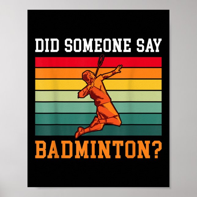 Did Someone Say Badminton  Poster (Front)