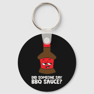 Did Someone Say Bbq Sauce Grilling Meat Rbecue Sau Key Ring