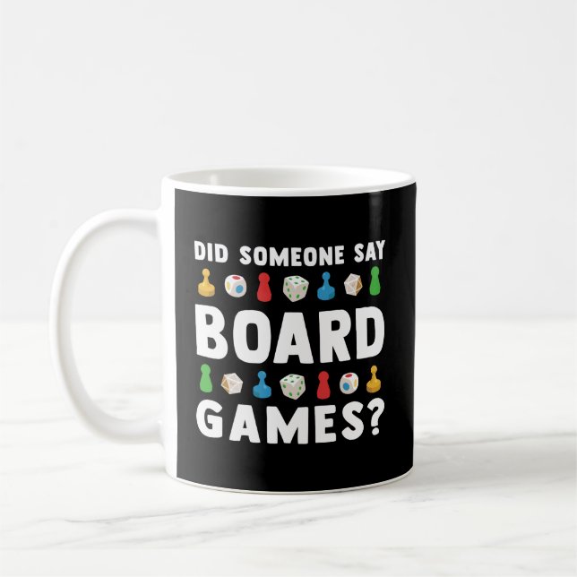 Did Someone Say Board Games Funny Gamer Gift Men W Coffee Mug (Left)