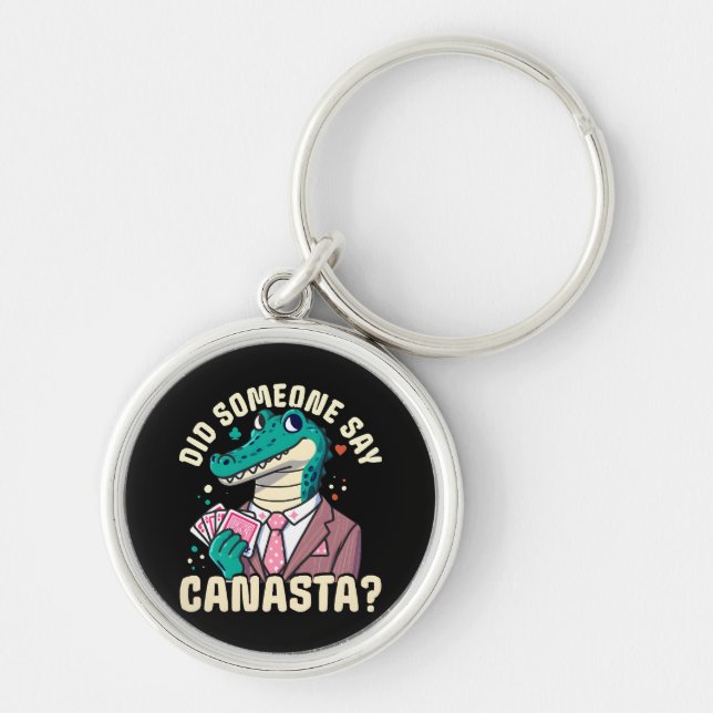 Did Someone Say Canasta Key Ring (Front)