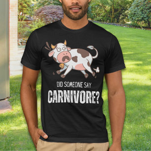 Did Someone Say Carnivore Funny Meat Lover Unisex T-Shirt
