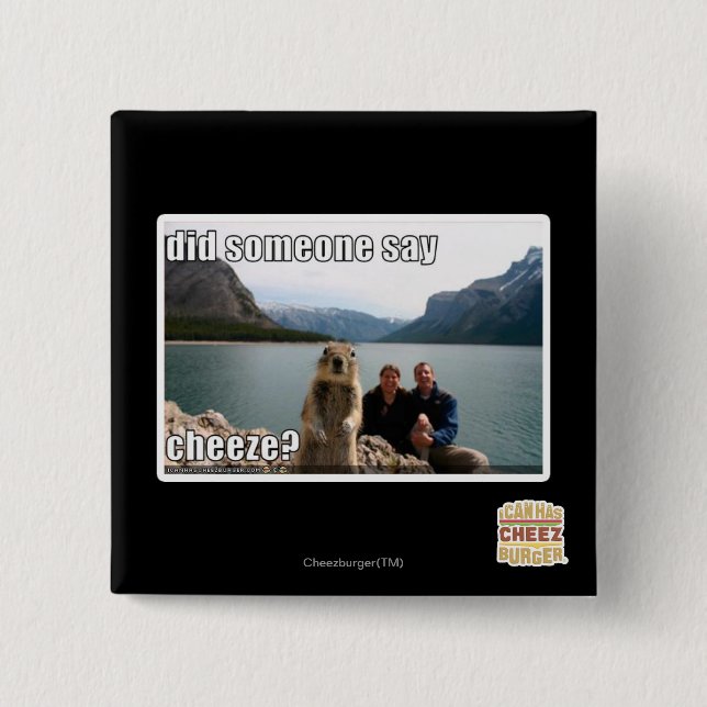Did someone say cheeze? 15 cm square badge (Front)