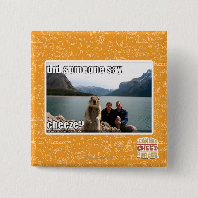 Did someone say cheeze? 15 cm square badge (Front)