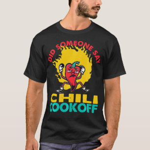 Did Someone Say Chili Cookoff Design Pepper Head  T-Shirt