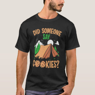 Did Someone Say Cookies Scouting Scout T-Shirt