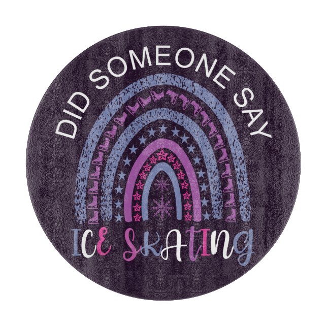 Did Someone Say Ice Skating Cutting Board (Front)