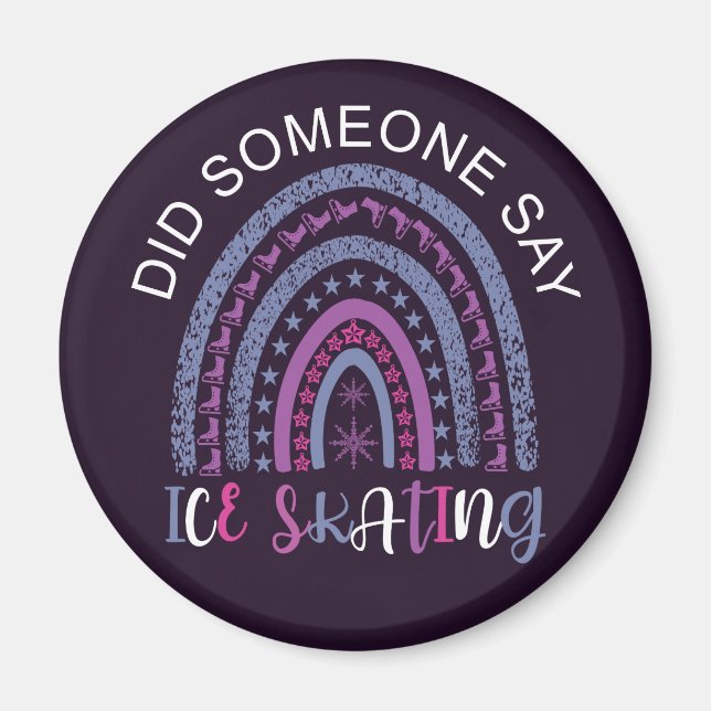 Did Someone Say Ice Skating Magnet (Front)