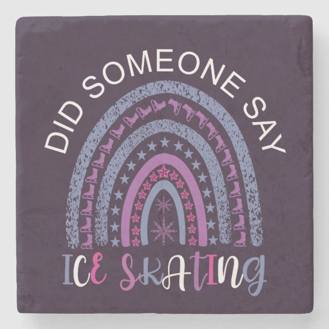 Did Someone Say Ice Skating Stone Coaster (Front)