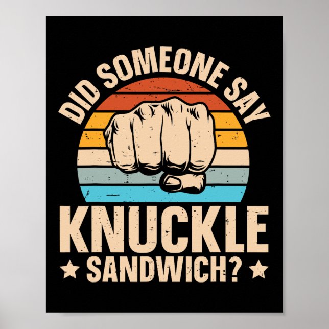 Did Someone Say Knuckle Sandwich  Poster (Front)
