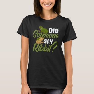 Did someone say ribbit Red Eyed Tree Frog T-Shirt