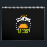 Did Someone Say Tacos Funny Taco Lover Party Gift Calendar<br><div class="desc">Did Someone Say Tacos Funny Taco Lover Party Gift</div>
