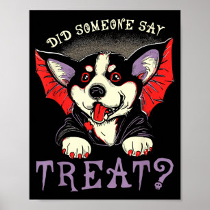 Did Someone Say Treat - Cute Bat Vampire Dog Poster