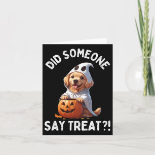 Did Someone Say Treat Cute Halloween Ghost Golden Card