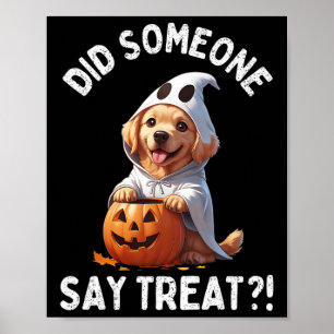 Did Someone Say Treat Cute Halloween Ghost Golden Poster