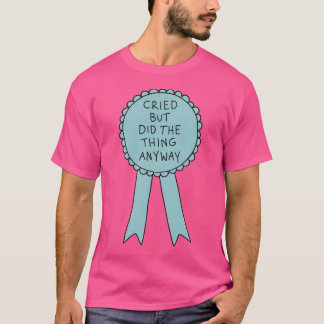 Did The Thing Anyway T-Shirt