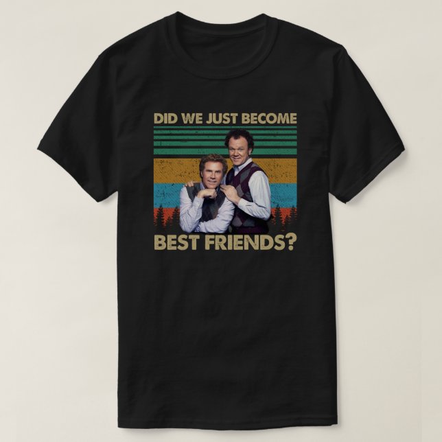 Did We Just Become Best Friends? T-Shirt (Design Front)