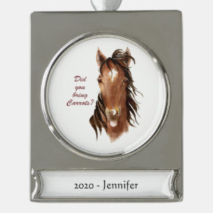 Did You Bring Carrots Humour Quote Horse Lovers Silver Plated Banner Ornament