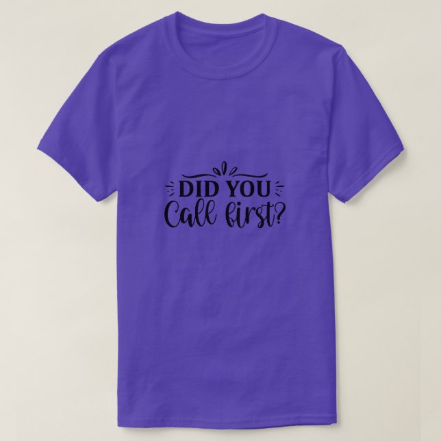 Did you call first01 T-Shirt (Design Front)