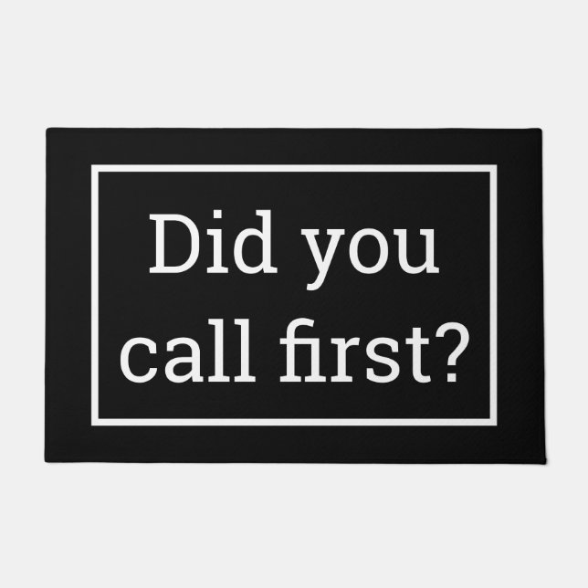 Did you call first? doormat (Front)