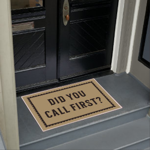 Did You Call First? Funny Door Mat
