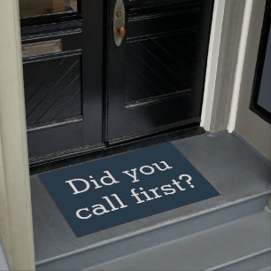 Did You Call First Funny Door Mat (BL)