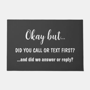 Did You Call or Text First? Funny Rude Doormat