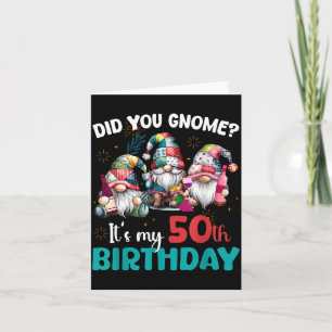 Did You Gnome Its My 50th Birthday 50 Year Old Gno Card