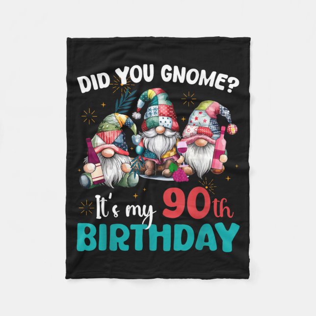 Did You Gnome Its My 90th Birthday 90 Year Old Gno Fleece Blanket (Front)