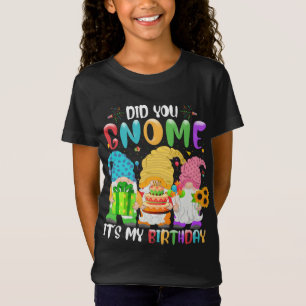 Did You Gnome It's My Birthday Gnomes Lover Birthd T-Shirt
