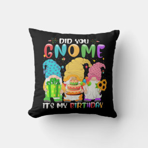 Did You Gnome It's My Birthday Gnomes Lover Party Cushion