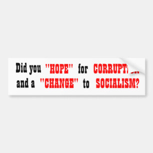 Did you "HOPE" for CORRUPTION and a "CHANGE to Bumper Sticker