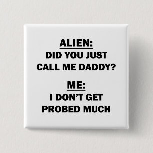 Did You Just Call Me Daddy? 15 Cm Square Badge