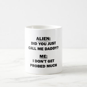 Did You Just Call Me Daddy? Coffee Mug