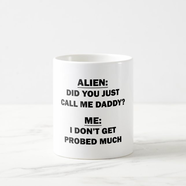 Did You Just Call Me Daddy? Coffee Mug (Center)