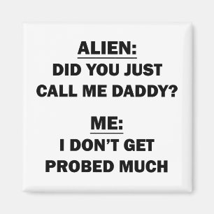 Did You Just Call Me Daddy? Magnet