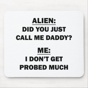 Did You Just Call Me Daddy? Mouse Mat
