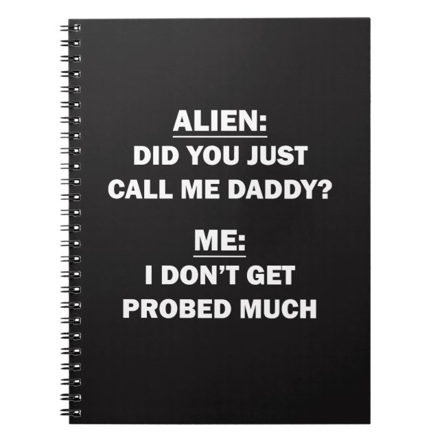 Did You Just Call Me Daddy? Notebook (Front)