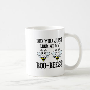 Did You Just Look At My Boo-bees Funny Halloween G Coffee Mug