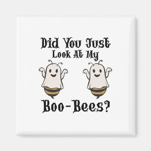 Did You Just Look At My Boo-bees Funny Halloween G Magnet