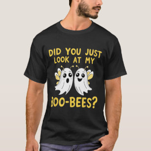 Did You Just Look At My Boo-bees Funny Halloween G T-Shirt