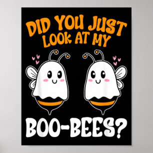 Did You Just Look at My Boo-Bees Funny Halloween Poster