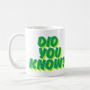 Did You Know? Inspirational Quote Coffee Mug