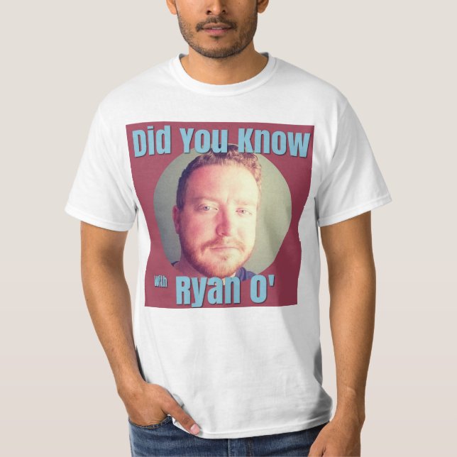Did You Know with Ryan O' Logo Shirt (Front)